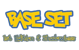 Base Set (1st Edition & Shadowless)